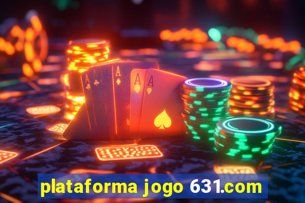 plataforma jogo 631.com